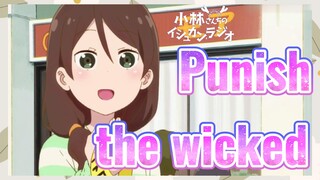 Punish the wicked