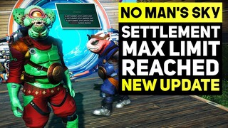 No Man's Sky New Update 3.63 Fixes Settlement Events & I Finally Hit Max Settlement Build Limit