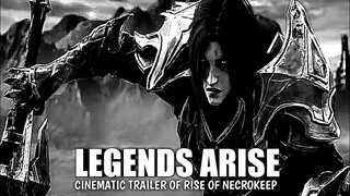 LEGENDS ARISE | CINEMATIC TRAILER OF RISE OF NECROKEEP | MobaNoy