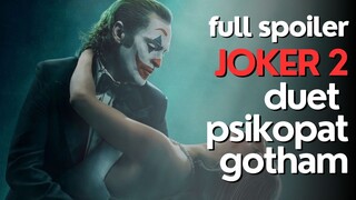 FULL SPOILER JOKER 2 - PASANGAN GILA MENGGUNCANG GOTHAM DAN PENJARA