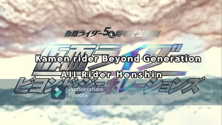 Kamen rider Beyond Generation | All Rider Henshin