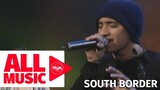 SOUTH BORDER â€“ Kahit Kailan (MYX Live! Performance)
