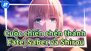 Cuộc chiến chén thánh Fate| Saber và Shirou_2