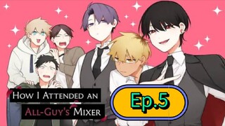 How I Attended an All-Guy's Mixer (Episode 5) Eng sub