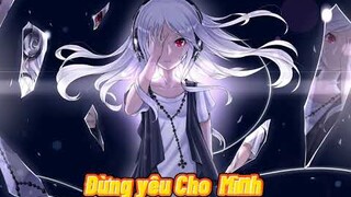 Nhạc Đừng Yêu Cho Mình Remix