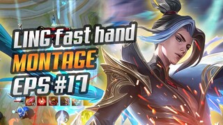 LING FAST HAND 4 PEDANG SO SATISFYING 😱 | LING MONTAGE #17 | BEST MOMENTS | MOBILE LEGENDS