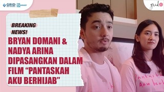 Reaksi Bryan Domani Saat Dipasangkan Dengan Nadya Arina Di Film "Pantaskah Aku Berhijab"