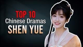Top 10 Shen Yue Drama list  | Shen Yue drama series eng sub