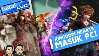 Kingdom Hearts ke PC, Cast The Last of Us sampai Assassins Creed Gratis! | #GameNow