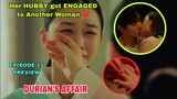 Durian's Affair Episode 11 Preview | Heart Broken 💔 So Jeo wants to RETURN to the Past | Park Joo Mi