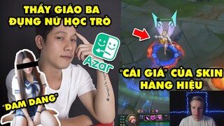 TOP khoảnh khắc điên rồ nhất LMHT #92: Thầy Giáo Ba gặp nữ học trò "damdang", Giá của skin hàng hiệu