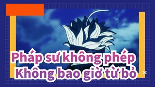 Pháp sư không phép |[Asta] Không bao giờ từ bỏ là phép thuật của ta!