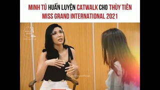 Minh Tú huấn luyện catwalk cho Thùy Tiên thi Miss Grand International 2021