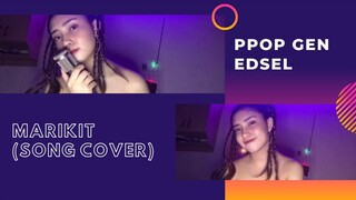 PPop Edsel - Marikit by Juan Caoile & Kyle [Song Cover]