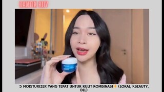 5 Moisturizer Yang Tepat Untuk Kulit Lokal