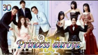 Princess aurora | episode 30 | English subtitle