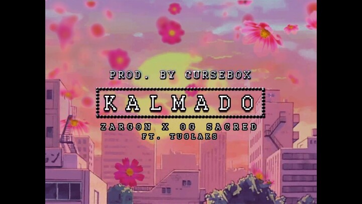 Kalmado - Zargon x Og Sacred ft. Tuglaks (Prod. by Cursebox)