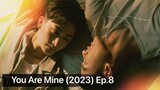 You Are Mine (2023) Ep.8 Eng Sub.