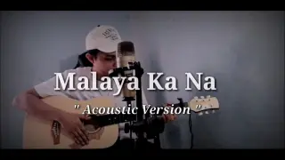 Malaya Ka Na ( Acoustic Version ) J-black [ Lyrics ]