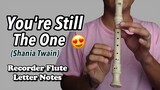 (Easy) YOU'RE STILL THE ONE by Shania Twain Flute Recorder Letter Notes Chords Tutorial for beginner