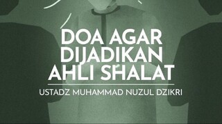 DOA AGAR DIJADIKAN AHLI SHALAT
