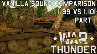 [War Thunder] Vanilla Sound Comparison Part 1 | 1.99 vs 1.101