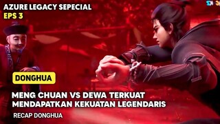 MENG CHUAN MELAWAN SALAH SATU DEWA TERKUAT || Donghua sub indo