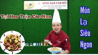 Món Mới Siêu Ngon " Tai Heo Trộn Cóc Non √ Lạ Miệng Chiêu Đãi Cả Nhà