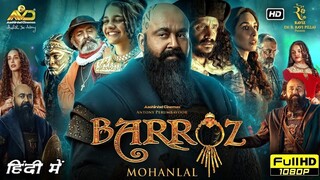 Barroz (2024) Hindi Dubbed Web-DL Dual Audio [Hindi & Malayalam] Full Movie
