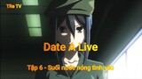 Date A Live Tập 6 - Suối nước nóng tình yêu