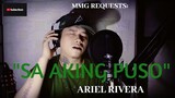 "SA AKING PUSO" By: Ariel Rivera (MMG REQUESTS)