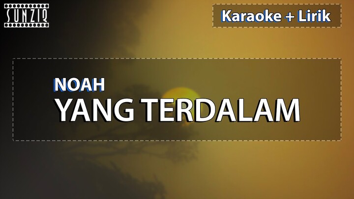 Noah - Yang Terdalam | Karaoke + Lirik | No Vocal