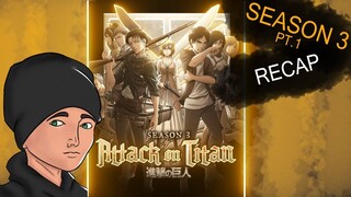 Attack On Titan: Season 3 Pt. 1 (Full Recap)