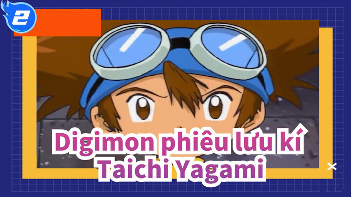 [Digimon phiêu lưu kí] Taichi Yagami Trong ánh mắt của 7 người_2