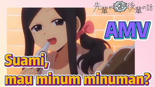 [My Senpai Is Annoying] AMV | Suami, mau minum minuman?