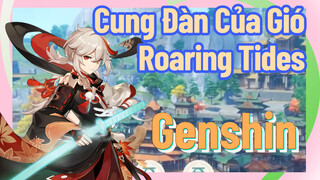 [Genshin, Cung Đàn Của Gió] "Roaring Tides"