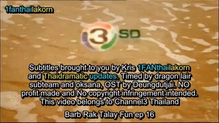 Barb Rak Talay Fun (2017) EP16 Eng Sub