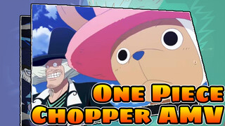 One Piece 
Chopper AMV