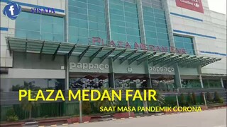 PLAZA MEDAN FAIR SAAT MASA PANDEMIK CORONA