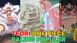 ONE PIECE | TEORI POPULER | PART 2