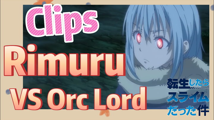 [Slime]Clips | Rimuru VS Orc Lord