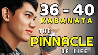 The Pinnacle of Life ( Tagalog Story ) Kabanata 36 - 40