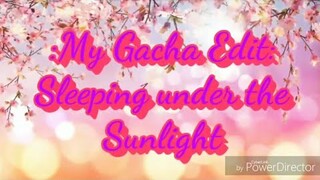 My Editing Video #1: Sleeping Under The Sunlight