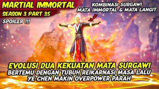 YE CHEN MEMILIKI DUA MATA IMMORTAL & LANGIT MAKIN OVERPOWER 🔥🥶 | MARTIAL IMMORTAL | SEASON 3 PART 35