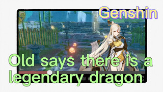 Old says there is a legendary dragon