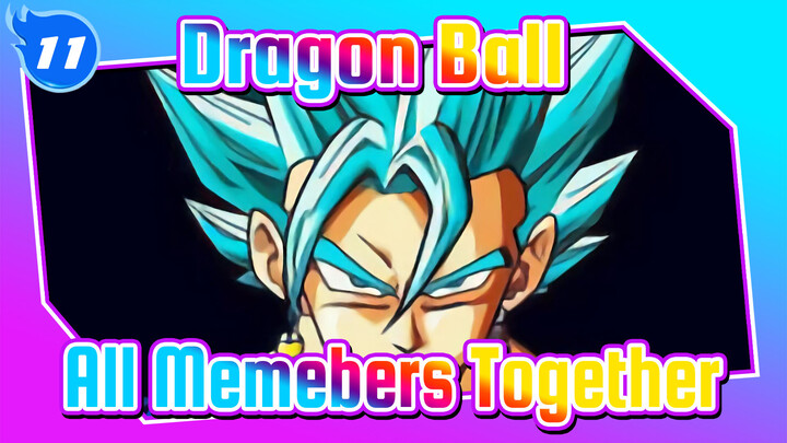Dragon Ball|All Memebers！ Together！_11