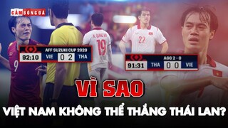 Vì sao VIỆT NAM không thắng nổi THÁI LAN ở LƯỢT VỀ để vào chung kết?