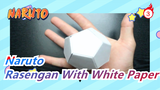 [Naruto / Origami] Make Naruto's Iconic Ninjutsu Rasengan With White Paper_3