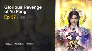 Glorious Revenge of Ye Feng Episode 37 Subtitle Indonesia