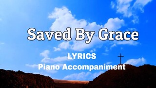 Saved By Grace | Piano | Lyrics | Accompaniment